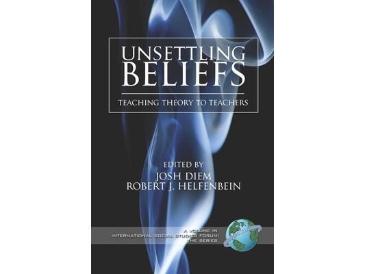 Unsettling Beliefs: Teaching Theory to Teachers (Hc)