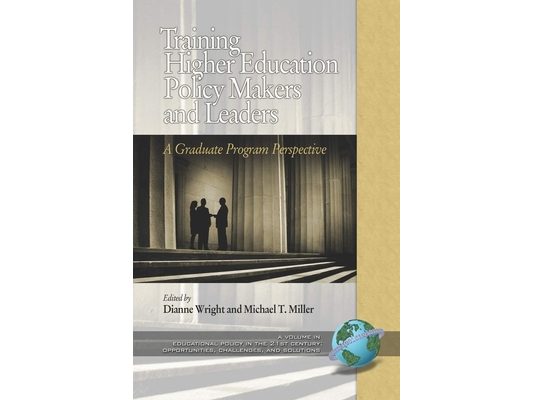 Training Higher Education Policy Makers and Leaders: A Graduate Program Perspective (Hc)