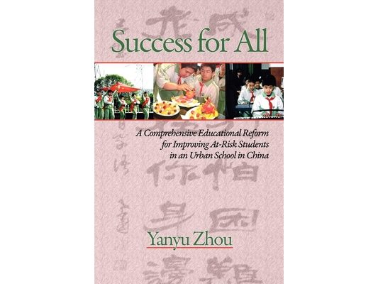 Success for All: A Comprehensive Educational Reform for Improving At-Risk Students in an Urban School in China (Hc)