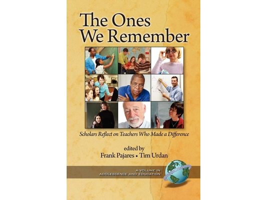 The Ones We Remember: Scholars Reflect on Teachers Who Made a Difference (PB)