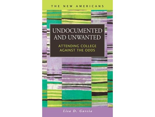 Undocumented and Unwanted: Attending College Against the Odds