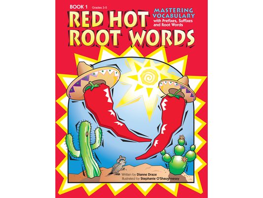 Red Hot Root Words: Mastering Vocabulary With Prefixes, Suffixes, and Root Words (Book 1, Grades 3-5)