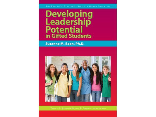 Developing Leadership Potential in Gifted Students