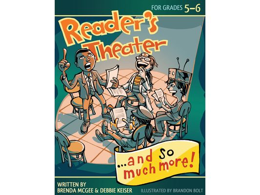 Reader's Theater...and So Much More!: Grades 5-6