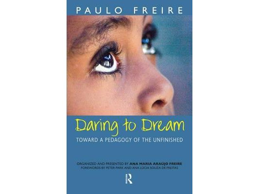 Daring to Dream: Toward a Pedagogy of the Unfinished
