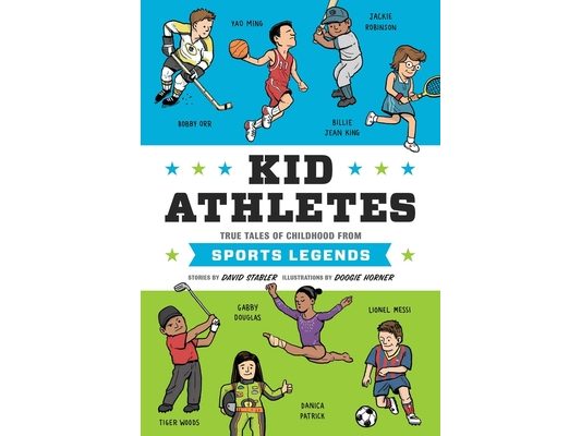Kid Athletes: True Tales of Childhood from Sports Legends