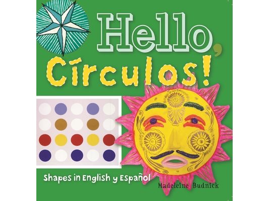 Hello, Círculos!: Shapes in English Y Español