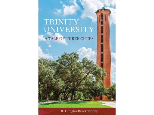 Trinity University: A Tale of Three Cities