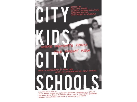 City Kids, City Schools: More Reports from the Front Row
