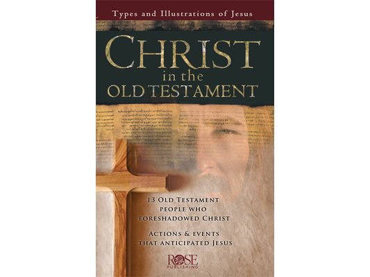 Christ in the Old Testament: Types and Illustrations of Jesus