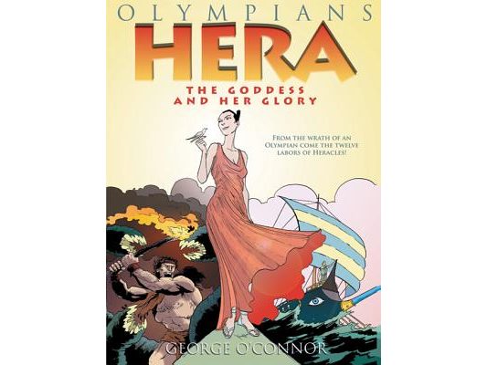 Olympians: Hera: The Goddess and Her Glory