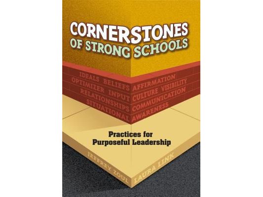 Cornerstones of Strong Schools: Practices for Purposeful Leadership