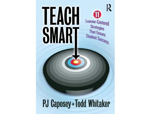Teach Smart: 11 Learner-Centered Strategies That Ensure Student Success