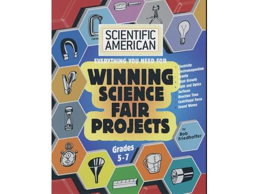 Scientific American, Winning Science Fair Projects, Grades 5-7