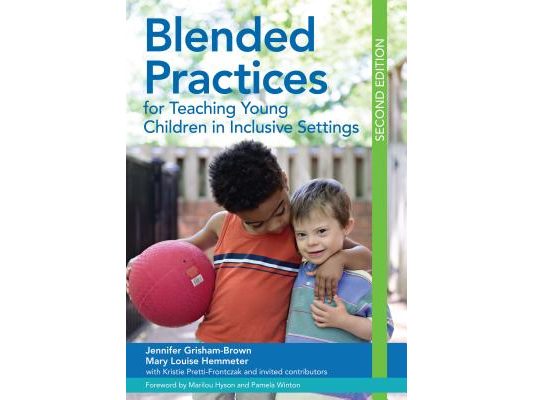 Blended Practices for Teaching Young Children in Inclusive Settings