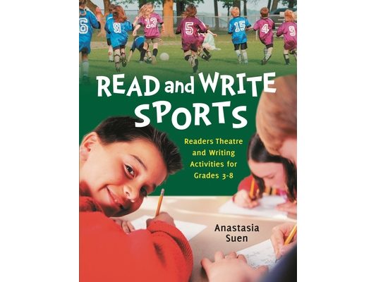 Read and Write Sports: Readers Theatre and Writing Activities for Grades 3-8