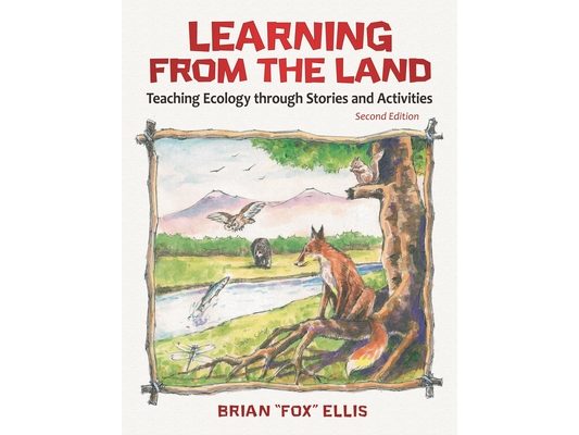 Learning from the Land: Teaching Ecology through Stories and Activities