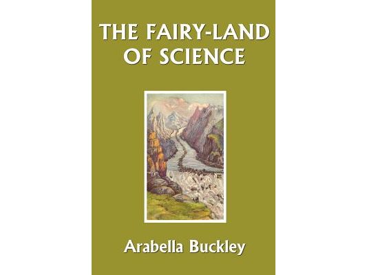 The Fairy-Land of Science (Yesterday's Classics)