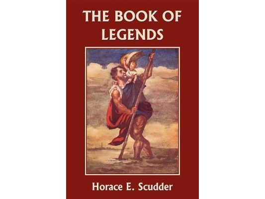 The Book of Legends (Yesterday's Classics)