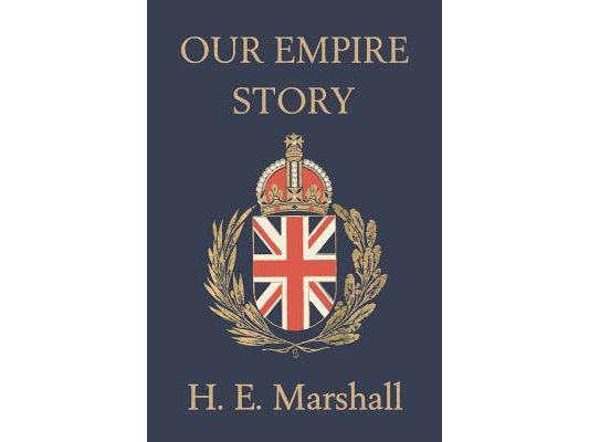 Our Empire Story (Yesterday's Classics)