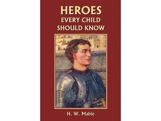 Heroes Every Child Should Know (Yesterday's Classics)