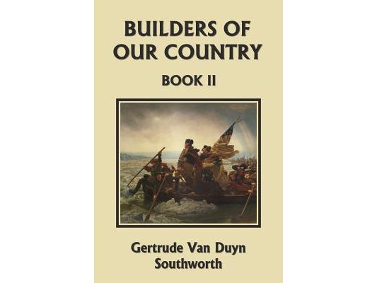 Builders of Our Country, Book II (Yesterday's Classics)