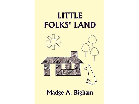 Little Folks' Land (Yesterday's Classics)