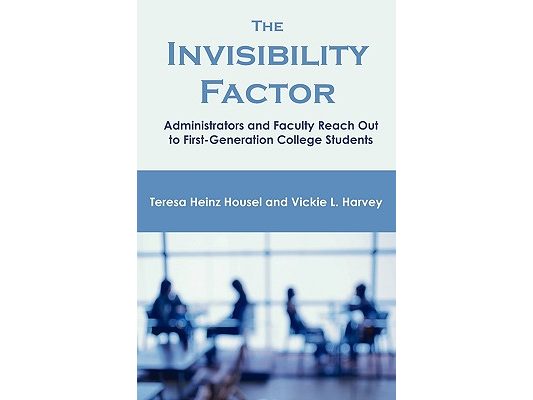 The Invisibility Factor: Administrators and Faculty Reach Out to First-Generation College Students