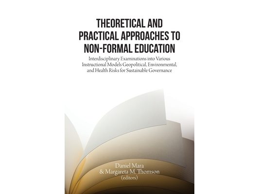 Theoretical and Practical Approaches to Non-Formal Education: Interdisciplinary Examinations into Various Instructional Models