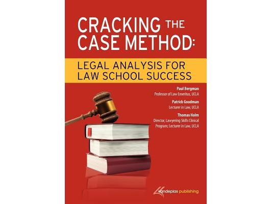 Cracking the Case Method: Legal Analysis for Law School Success