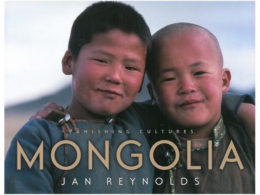 Vanishing Cultures: Mongolia
