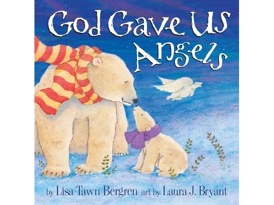 God Gave Us Angels: A Picture Book