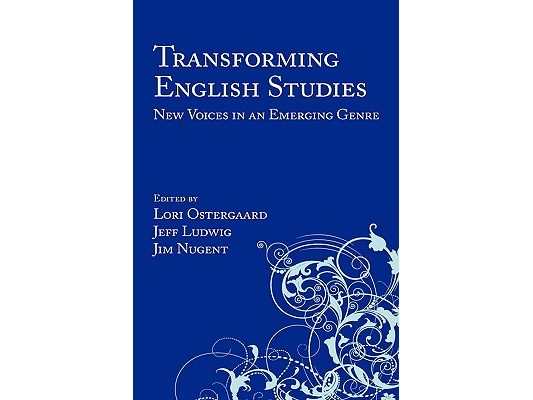 Transforming English Studies: New Voices in an Emerging Genre