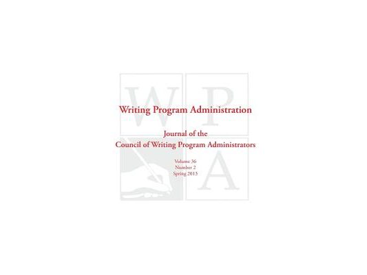 Wpa: Writing Program Administration 36.2 (Spring 2013)