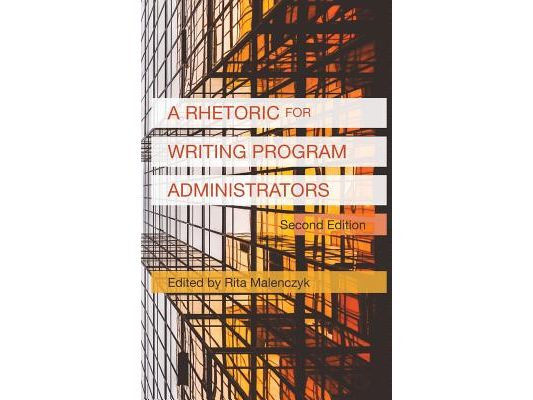 A Rhetoric for Writing Program Administrators (2nd Edition)