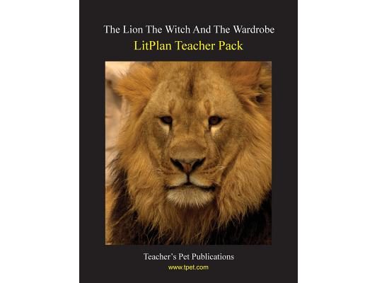 Litplan Teacher Pack: The Lion the Witch and the Wardrobe