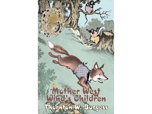 Mother West Wind's Children by Thornton Burgess, Fiction, Animals, Fantasy & Magic