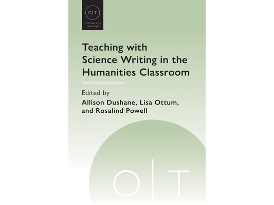 Teaching with Science Writing in the Humanities Classroom