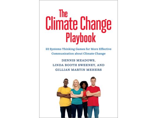 The Climate Change Playbook: 22 Systems Thinking Games for More Effective Communication about Climate Change