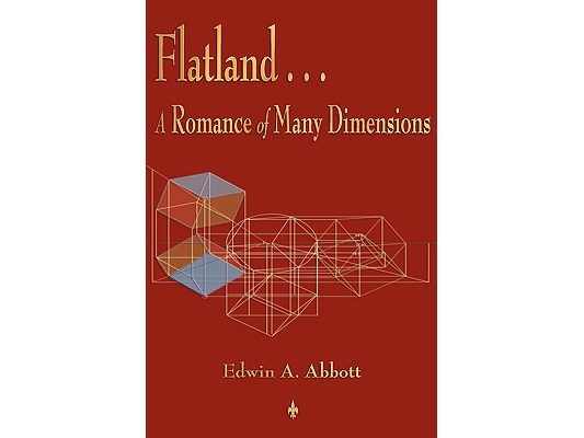 Flatland: A Romance of Many Dimensions