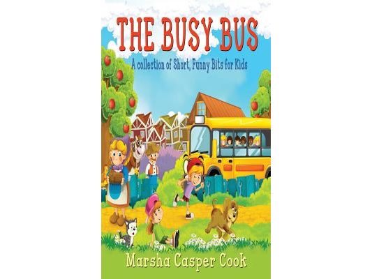 The Busy Bus: A Collection of Short Children's Poems