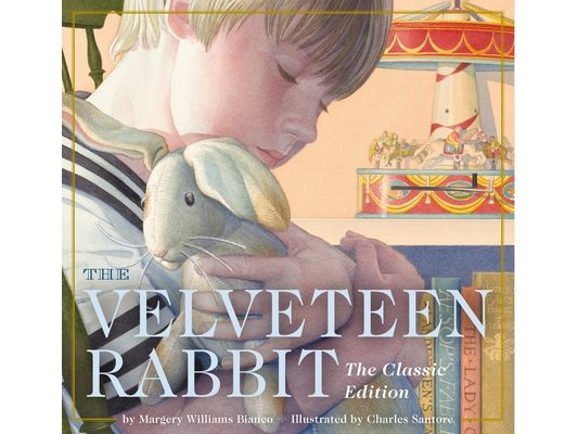 The Velveteen Rabbit Board Book: The Classic Edition