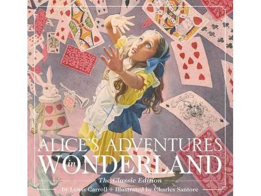 Alice's Adventures in Wonderland (Hardcover): The Classic Edition