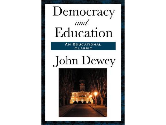 Democracy and Education: A Classic Work of Educational Philosophy and Democratic Thought