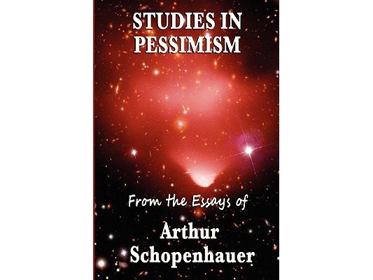 Studies in Pessimism: Essays on Suffering and Desire