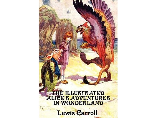 The Illustrated Alice's Adventures in Wonderland - A Lavishly Illustrated Edition Featuring the Artwork of John Tenniel, Lewis Carroll, John R. Neill,