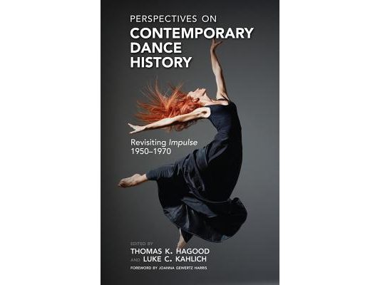 Perspectives on Contemporary Dance History: Revisiting Impulse, 1950-1970
