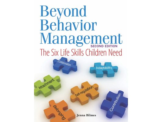 Beyond Behavior Management: The Six Life Skills Children Need