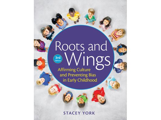 Roots and Wings: Affirming Culture and Preventing Bias in Early Childhood