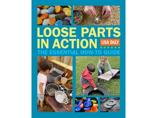 Loose Parts in Action: The Essential How-To Guide